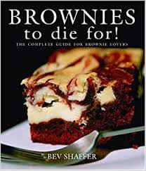 Bev Shaffer Cookbooks - Brownies to Die For