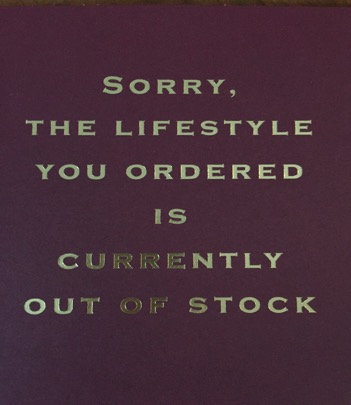 lifestyle quote: sorry, the lifestyle you ordered is out of stock
