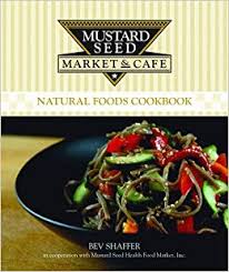 Bev Shaffer Cookbooks - Mustard Seed Market and Cafe